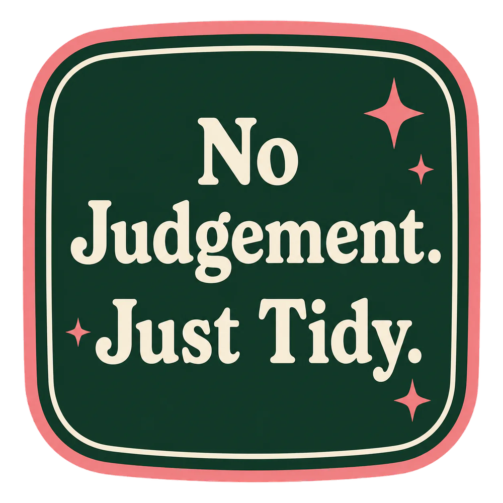 No judgement, just tidy